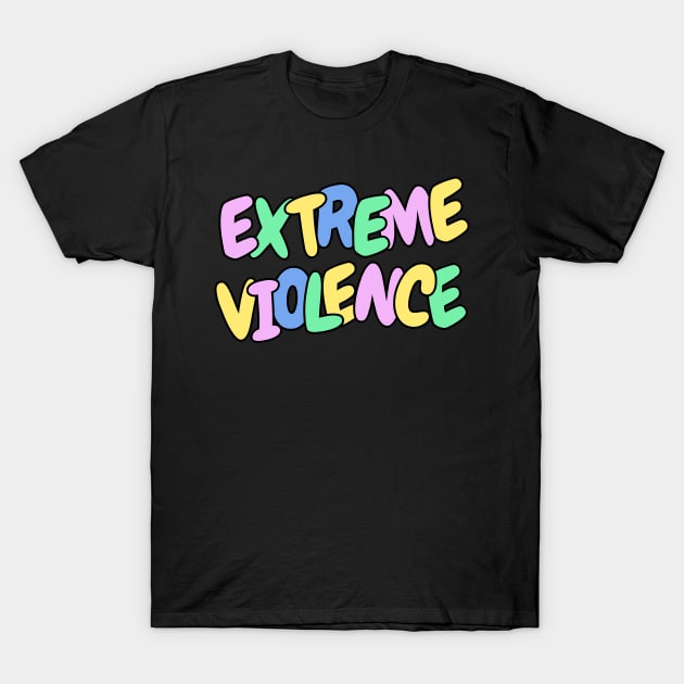 Extreme violence joke sarcasm pastel T-Shirt by Captain-Jackson